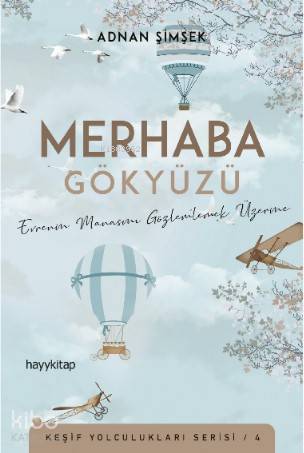 Merhaba Gökyüzü; Evrenin Manasını Gözlemlemek Üzerine | Adnan Şimşek |