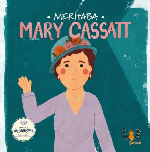 Merhaba Mary Cassatt;Sanatçıyla İlk Buluşma | Kolektif | HayalPerest Y