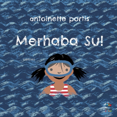 Merhaba Su! | Antoinette Portis | İthaki Çocuk Yayınları