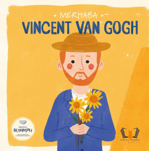 Merhaba Vincent Van Gogh;Sanatçıyla İlk Buluşma | Kolektif | HayalPere