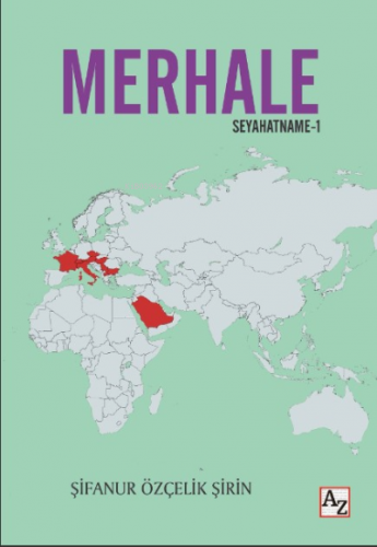 Merhale Seyahatname-1 | Şifanur Özçelik Şirin | Az Kitap