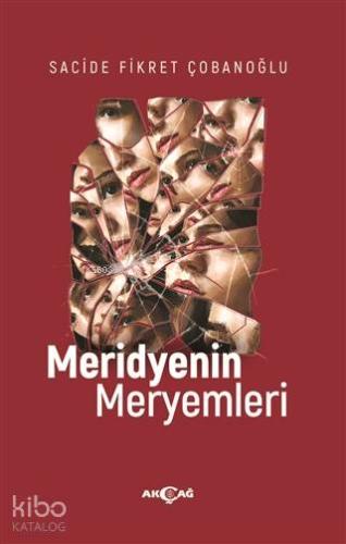 Meridyenin Meryemleri | Sacide Fikret Çobanoğlu | Akçağ Basım Yayım Pa