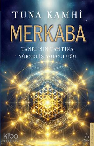 Merkaba; Tanrı'nın Tahtına Yükseliş Yolculuğu | Tuna Kamhi | Destek Ya