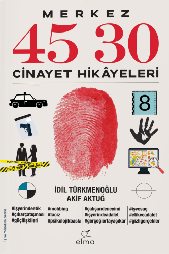 Merkez 45 30;Cinayet Hikâyeleri | İdil Türkmenoğlu | Elma Yayınevi