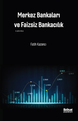 Merkez Bankaları ve Faizsiz Bankacılık | Fatih Kazancı | İktisat Yayın