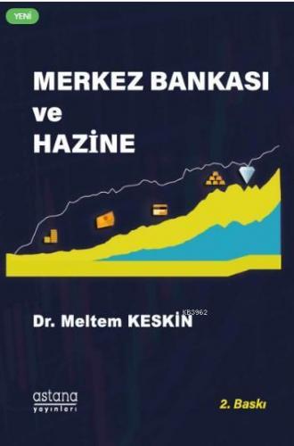 Merkez Bankası ve Hazine | Meltem Keskin Köylü | Astana Yayınları