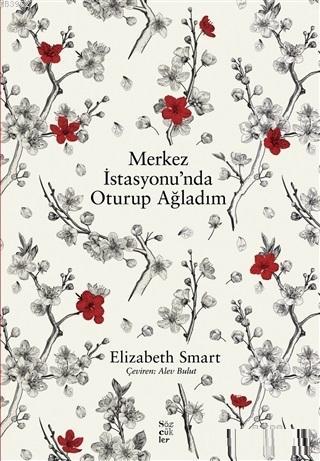 Merkez İstasyonu'nda Oturup Ağladım | Elizabeth Smart | Sözcükler