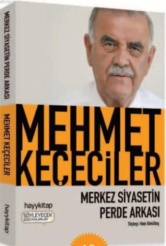 Merkez Siyasetin Perde Arkası | Mehmet Keçeciler | Hayy Kitap