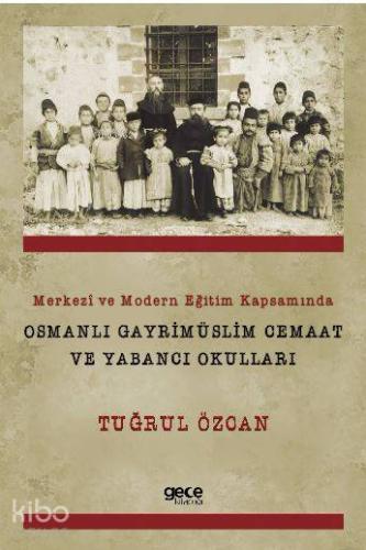 Merkezi ve Modern Eğitim Kapsamında Osmanlı Gayrimüslim Cemaat ve Yaba