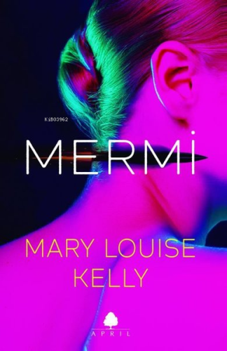 Mermi | Mary Louise Kelly | April Yayıncılık