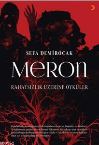 Meron, Rahatsızlık Üzerine Öyküler | Sefa Demirocak | Cinius Yayınları