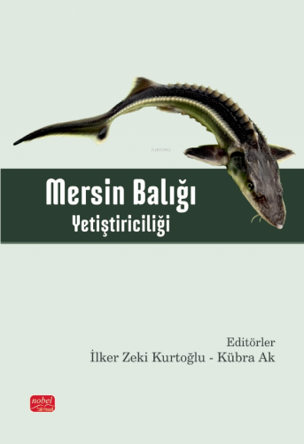 Mersin Balığı Yetiştiriciliği | İlker Zeki Kurtoğlu | Nobel Bilimsel E