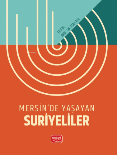 Mersin’de Yaşayan Suriyeliler | Esra Dik | Nobel Bilimsel Eserler