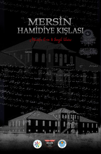 Mersin Hamidiye Kışlası | Mustafa Erim | Bilgin Kültür Sanat