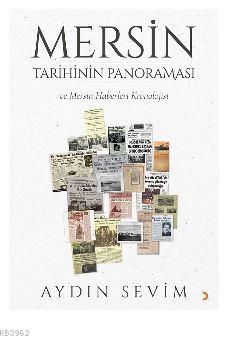 Mersin Tarihinin Panoraması ve Mersin Haberleri Kronolojisi | Sevim Ay