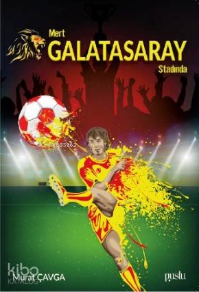 Mert Galatasaray Stadında | Murat Çavga | Puslu Yayıncılık