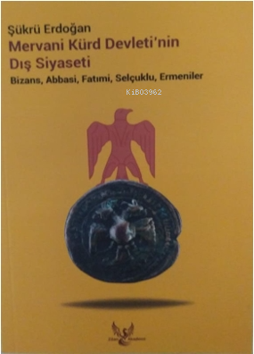 Mervani Kürd Devleti’nin Dış Siyaseti | Şükrü Erdoğan | Zilan Akademi 