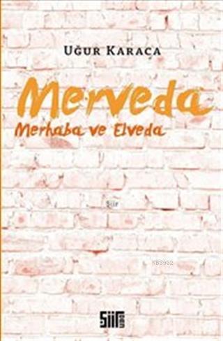 Merveda - Merhaba ve Elveda | Uğur Karaca | Şiirden Yayınları