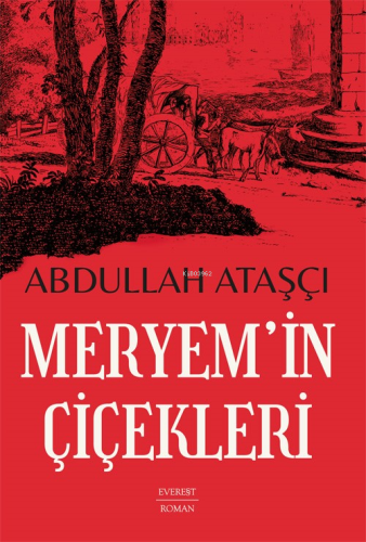 Meryem’in Çiçekleri | Abdullah Ataşçı | Everest Yayınları