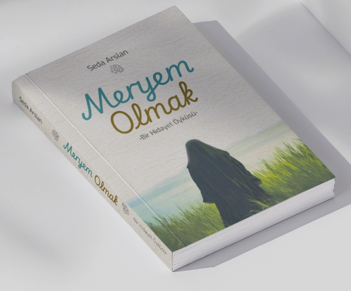 Meryem Olmak;-Bir Hidayet Öyküsü- | Seda Arslan | Neda Yayınları