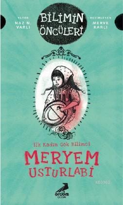 Meryem Usturlabi : İlk Kadın Gök Bilimci | Naz N. Varlı | Erdem Çocuk