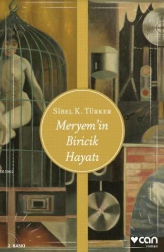 Meryem'in Biricik Hayatı | Sibel K. Türker | Can Yayınları