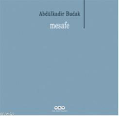 Mesafe | Abdülkadir Budak | Yapı Kredi Yayınları ( YKY )