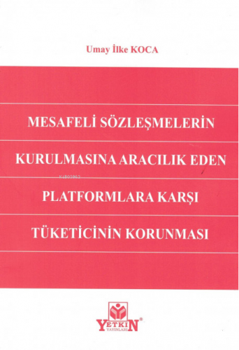 Mesafeli Sözleşmelerin Kurulmasına Aracılık Eden Platformlara Karşı Tü