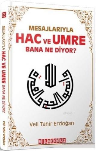 Mesajlarıyla Hac ve Umre Bana Ne Diyor? | Veli Tahir Erdoğan | Bilge O