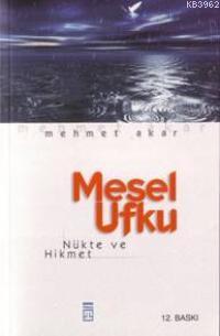 Mesel Ufku; Nükte ve Hikmet | Mehmet Akar | Timaş Yayınları