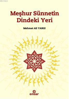 Meşhur Sünnetin Dindeki Yeri | Mehmet Ali Yargı | Ensar Neşriyat