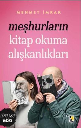 Meşhurların Kitap Okuma Alışkanlıkları | Mehmet İmrak | Çıra Yayınları