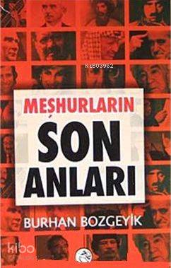 Meşhurların Son Anları (Cep Boy) | Burhan Bozgeyik | Cihan Yayınları