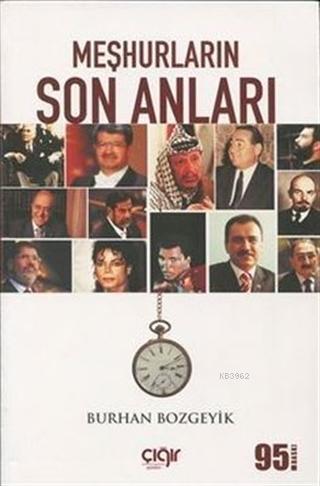 Meşhurların Son Anları | Burhan Bozgeyik | Çığır Yayınları