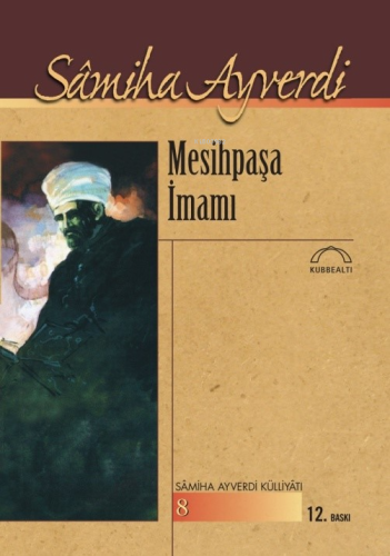 Mesihpaşa İmamı | Samiha Ayverdi | Kubbealtı Neşriyat