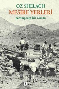 Mesire Yerleri; Paramparça Bir Roman | Oz Shelach | Metis Yayıncılık