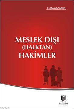 Meslek Dışı Halktan Hakimler | Mustafa Taşkın | Adalet Yayınevi