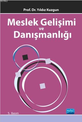 Meslek Gelişimi ve Danışmanlığı | Yıldız Kuzgun | Nobel Akademik Yayın