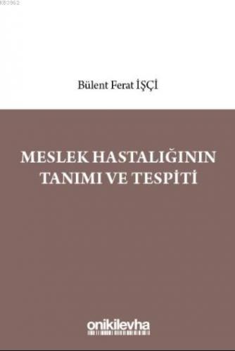 Meslek Hastalığının Tanımı ve Tespiti | Bülent Ferat İşçi | On İki Lev