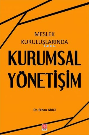 Meslek Kuruluşlarında Kurumsal Yönetişim | Erhan Arıcı | Ekin Yayıncıl