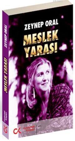 Meslek Yarası | Zeynep Oral | Cumhuriyet Kitapları