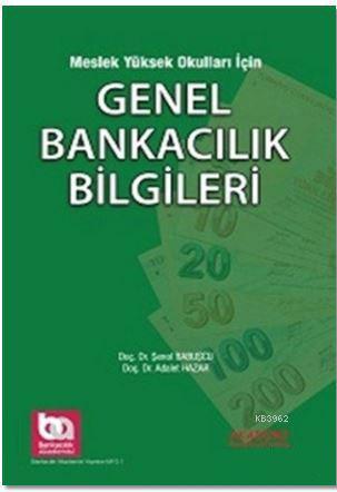 Meslek Yüksek Okulları için Genel Bankacılık Bilgileri | Şenol Babuşcu