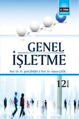 Meslek Yüksek Okulları İçin Genel İşletme | M. Şerif Şimşek | Eğitim Y