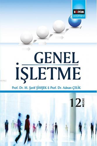 Meslek Yüksek Okulları İçin Genel İşletme | M. Şerif Şimşek | Eğitim Y