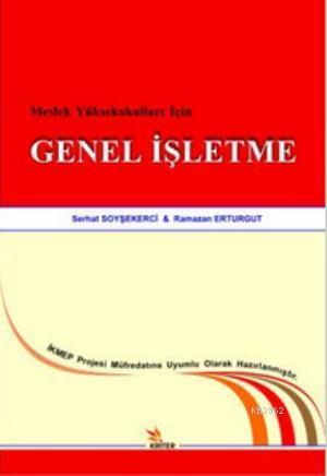 Meslek Yüksekokulları İçin Genel İşletme | Serhat Soyşekerci | Kriter 