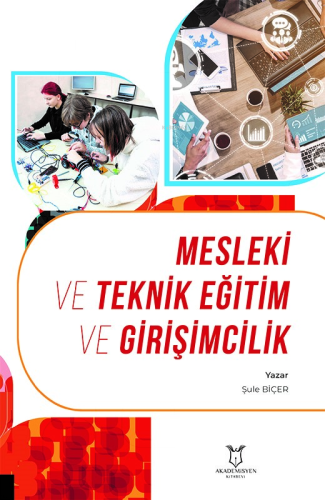 Mesleki ve Teknik Eğitim ve Girişimcilik | Şule Biçer | Akademisyen Ki