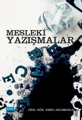 Mesleki Yazışmalar | Emel Selimoğlu | Nobel Akademik Yayıncılık