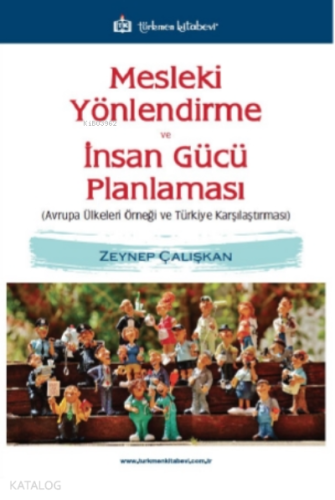 Mesleki Yönlendirme ve İnsan Gücü Planlaması;Avrupa Ülkeleri Örneği ve