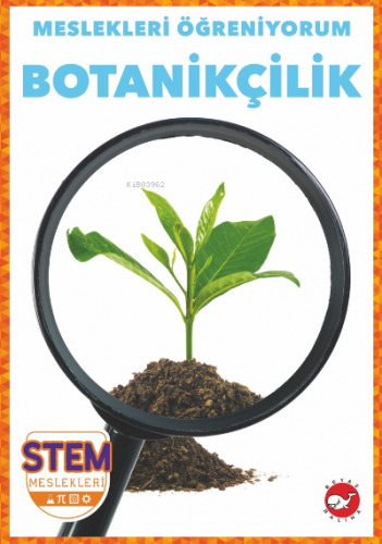 Meslekleri Öğreniyorum ;Botanikçilik Stem Meslekleri | R.J. Bailey | B