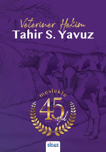 Meslekte 45. Yıl | Tahir Selçuk Yavuz | Sidas Yayınları